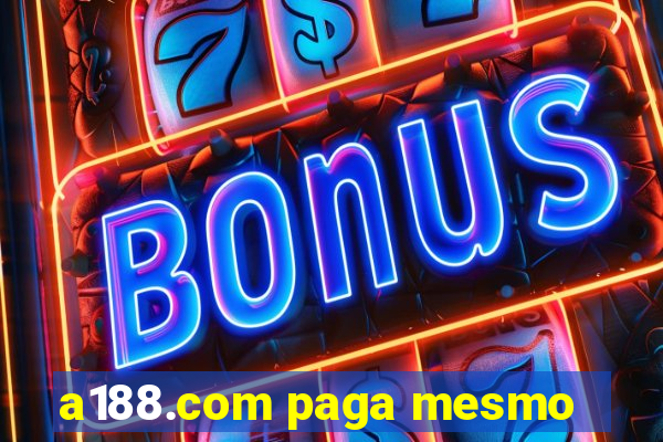 a188.com paga mesmo