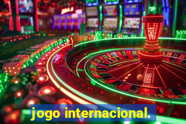 jogo internacional.