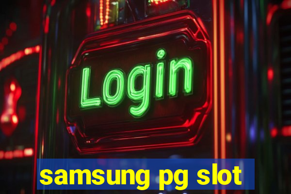 samsung pg slot