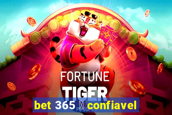 bet 365 茅 confiavel