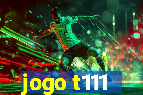 jogo t111