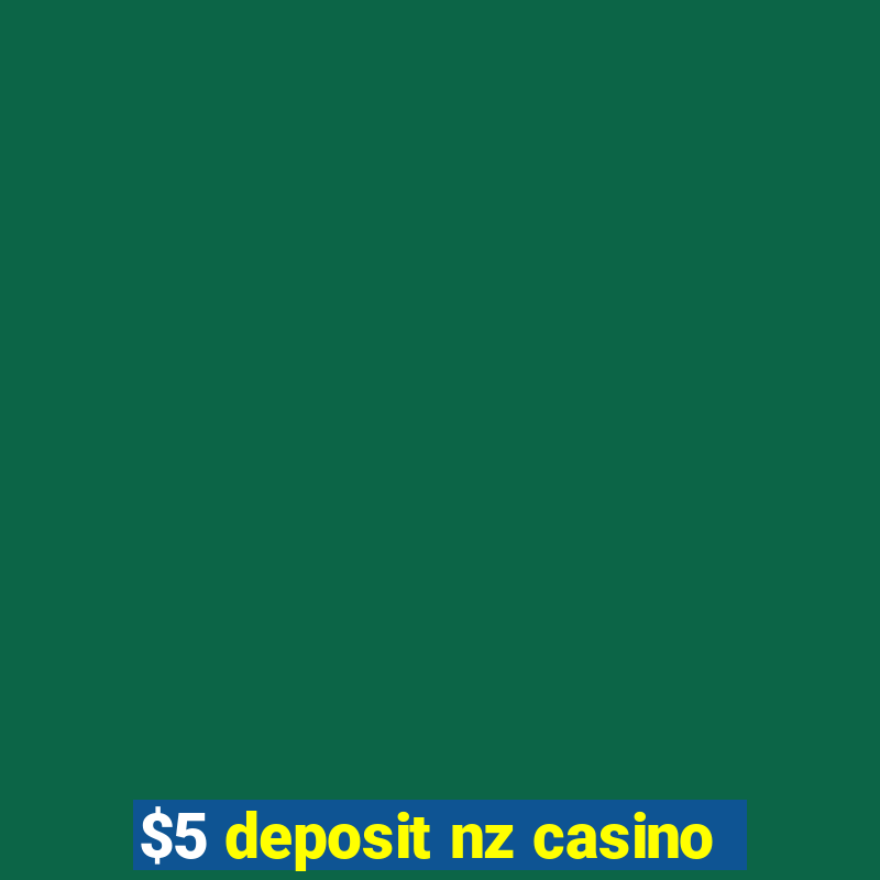 $5 deposit nz casino