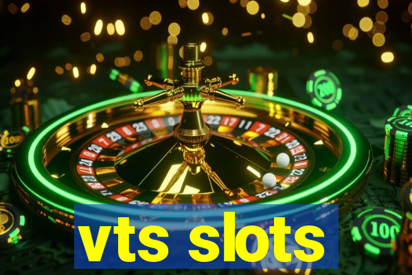 vts slots