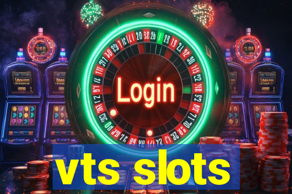 vts slots