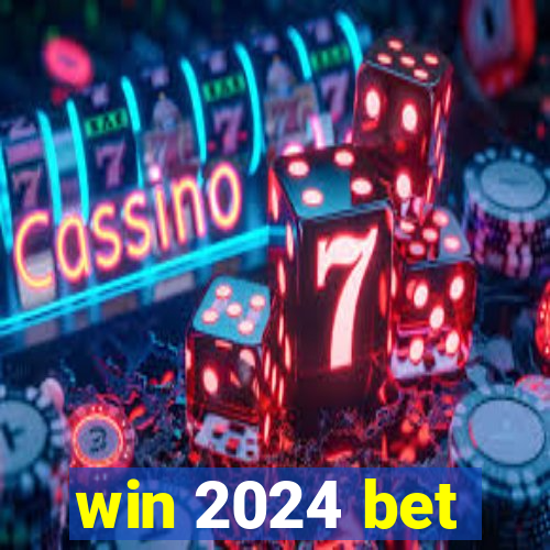 win 2024 bet