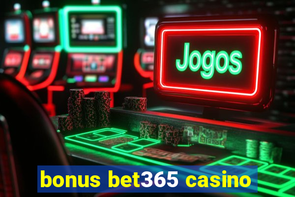 bonus bet365 casino