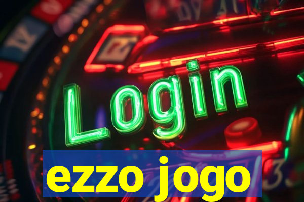 ezzo jogo