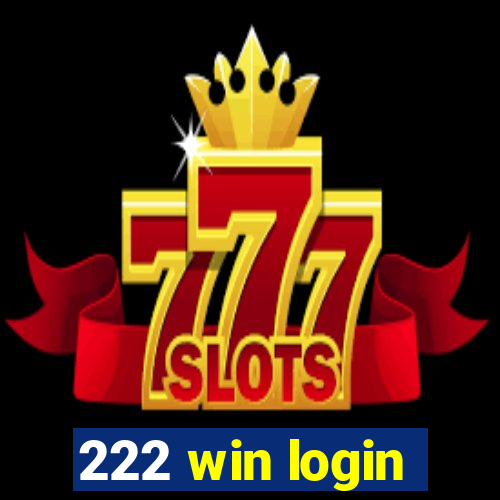 222 win login