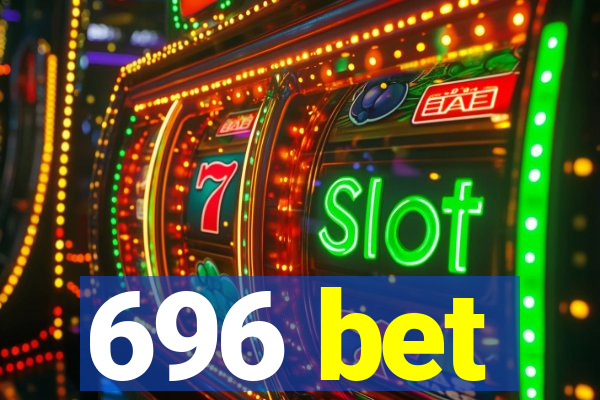 696 bet