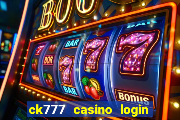 ck777 casino login register mobile