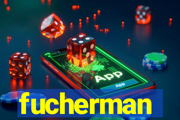 fucherman