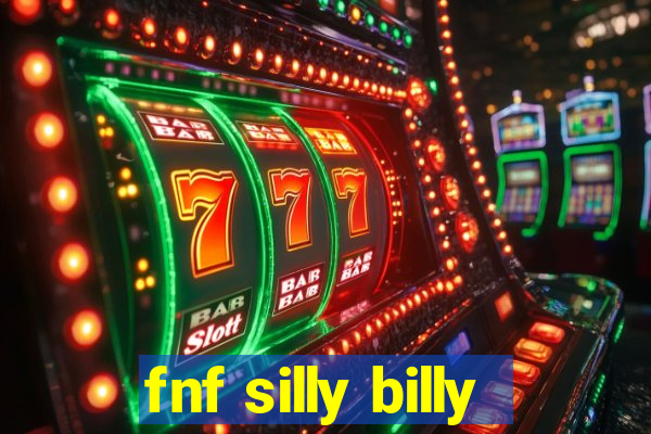 fnf silly billy