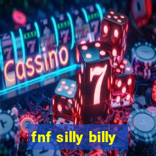 fnf silly billy