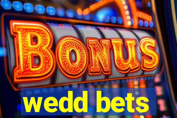 wedd bets