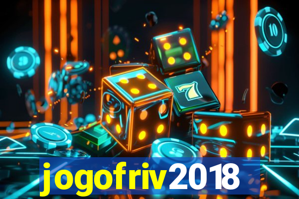 jogofriv2018