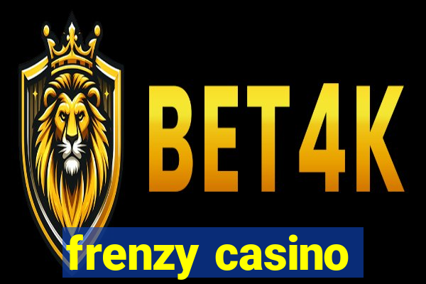 frenzy casino