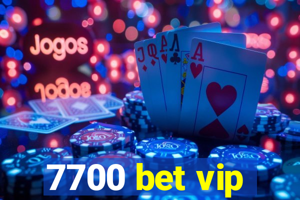 7700 bet vip