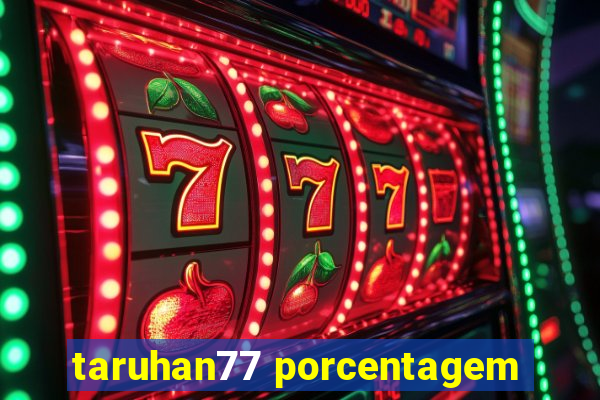 taruhan77 porcentagem