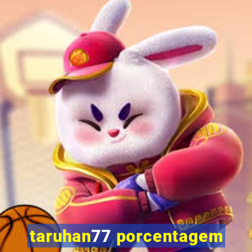 taruhan77 porcentagem