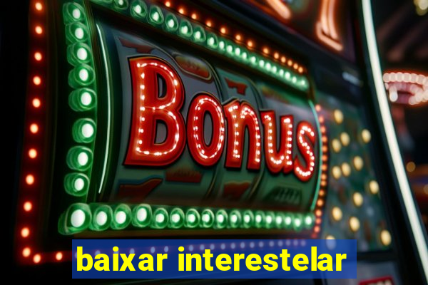 baixar interestelar