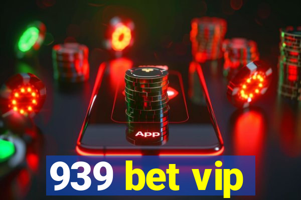 939 bet vip