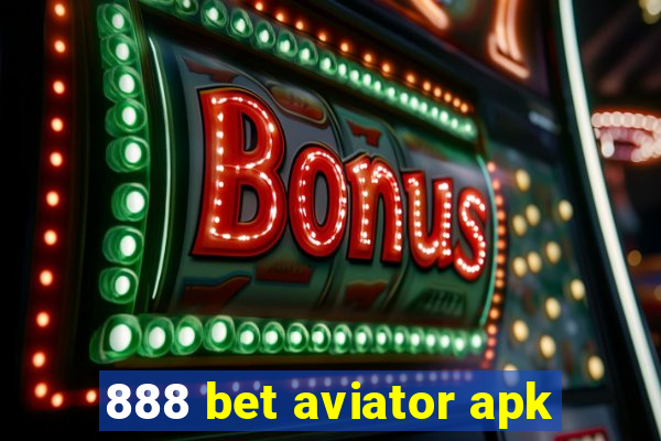 888 bet aviator apk