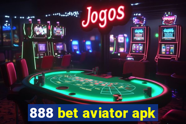 888 bet aviator apk