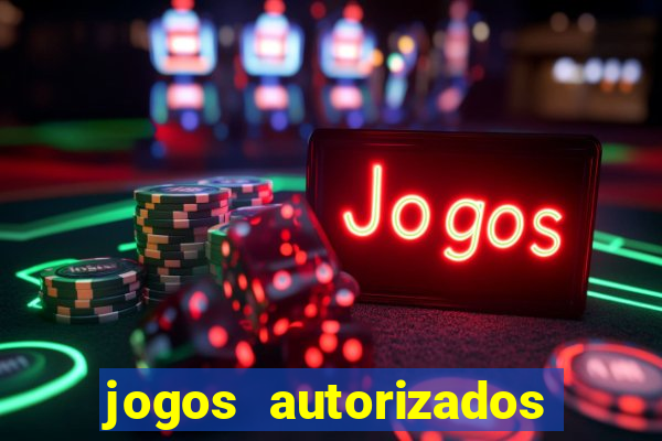 jogos autorizados no brasil