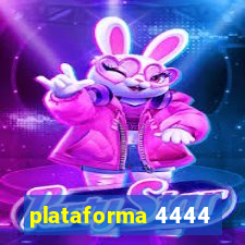 plataforma 4444