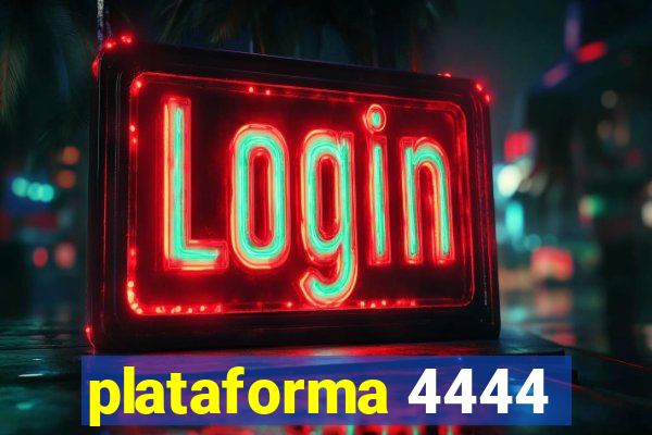 plataforma 4444