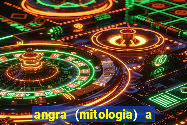 angra (mitologia) a deusa do fogo na mitologia tupi-guarani