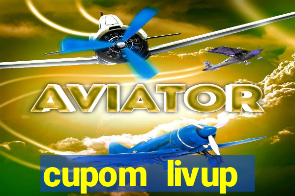 cupom livup primeira compra