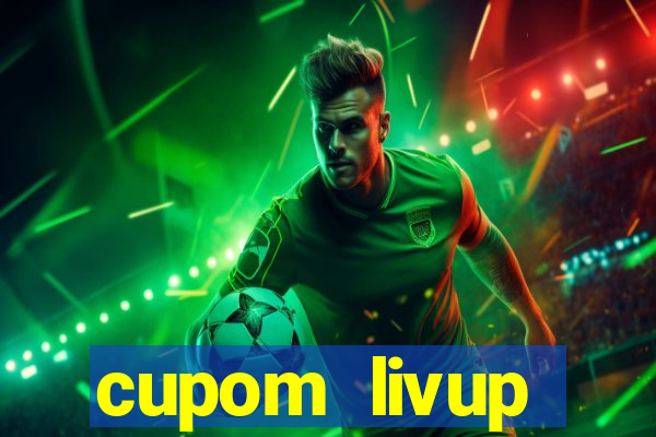 cupom livup primeira compra