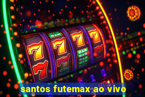 santos futemax ao vivo