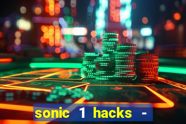 sonic 1 hacks - sonic retro