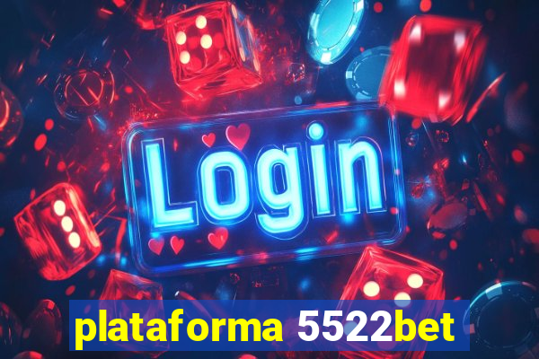 plataforma 5522bet