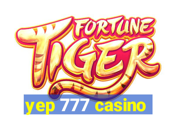 yep 777 casino