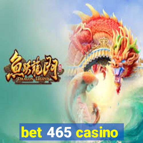 bet 465 casino