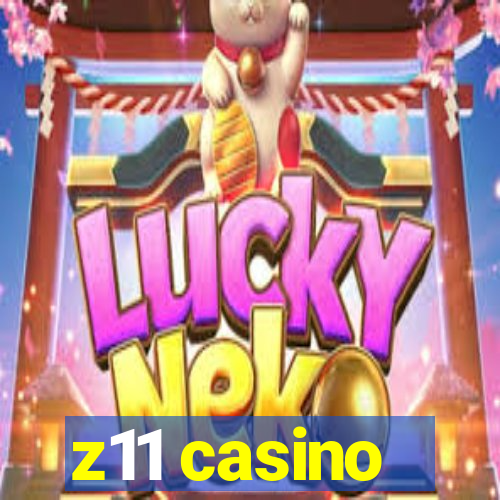 z11 casino