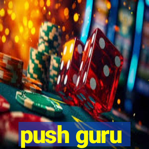 push guru