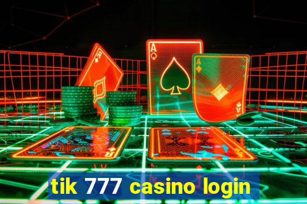 tik 777 casino login