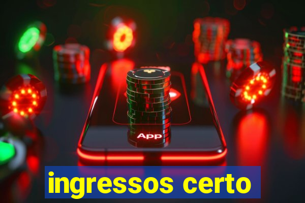 ingressos certo