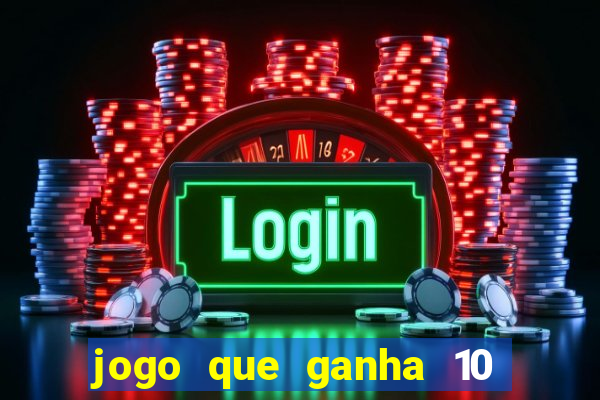 jogo que ganha 10 reais no cadastro