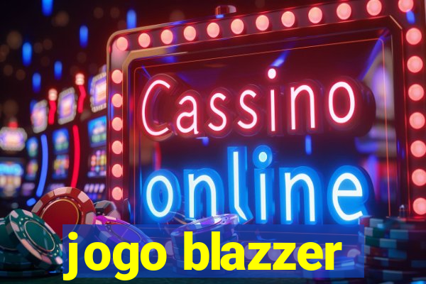 jogo blazzer