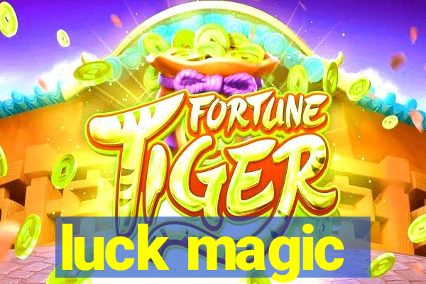 luck magic