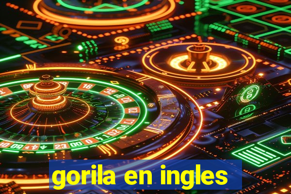 gorila en ingles