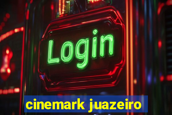 cinemark juazeiro