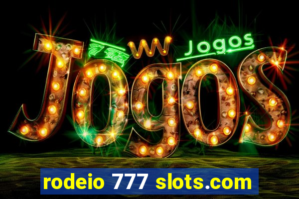 rodeio 777 slots.com