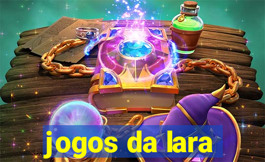 jogos da lara