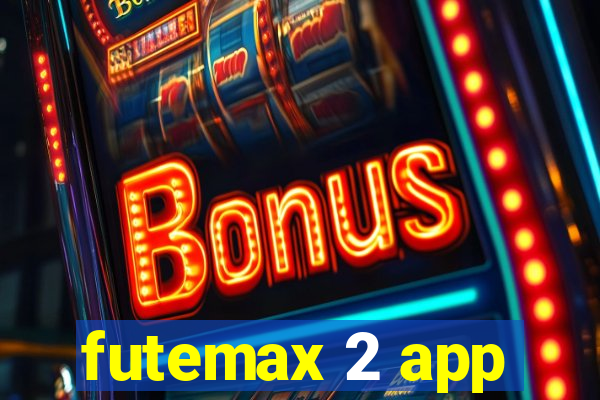 futemax 2 app